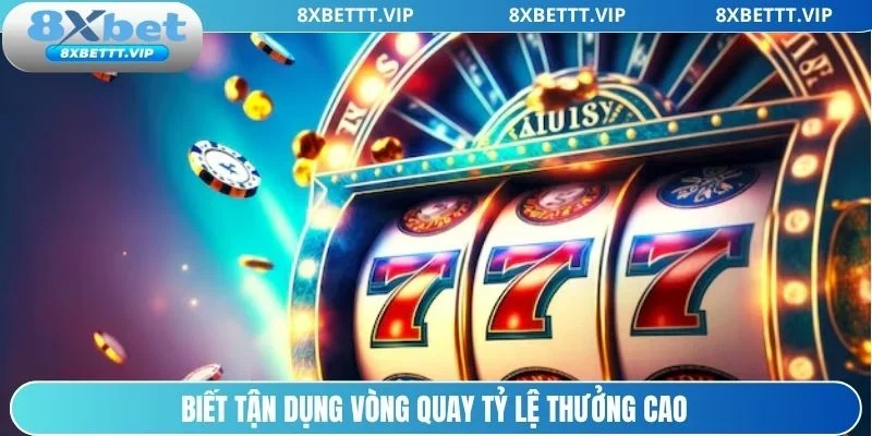 Kinh Nghiệm Quay Hũ 8XBET - Cơ Hội Săn Jackpot Khủng 3 Kinh nghiệm quay hũ 8xbet cần tận dụng vòng quay tỷ lệ cao